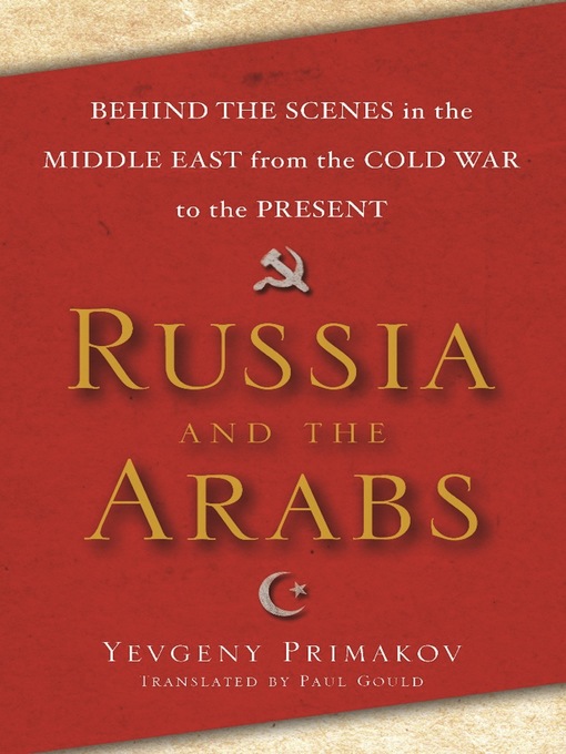 Title details for Russia and the Arabs by Yevgeny Primakov - Wait list